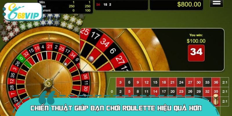Chiến thuật giúp bạn chơi Roulette hiệu quả hơn 